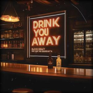 Drink You Away (feat. Curt The Countryman)