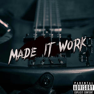 Made It Work (Explicit)