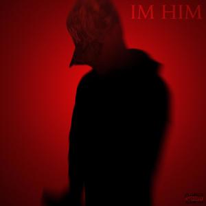 IM HIM (Explicit)