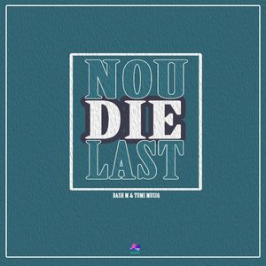 Nou Die Last