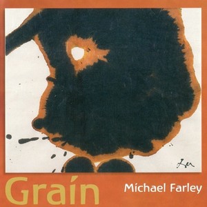 FARLEY, Michael: Grain