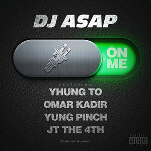 On Me(feat. Yhung T.O., Yung Pinch, Omar Kadir & Jt the 4th) (Explicit)