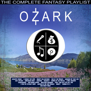 Ozark - The Complete Fantasy Playlist