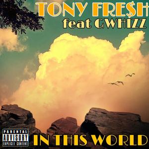 In This World (feat. Gwhizz) [Explicit]