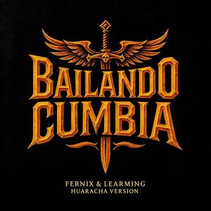 Bailando Cumbia (Fernix & Learming Remix Huaracha Version)