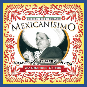 Mexicanisimo-Bicentenario / Francisco "Charro" Avitia