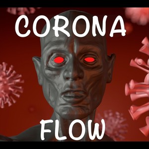 Corona Flow (feat. Rock Nasty) [Explicit]