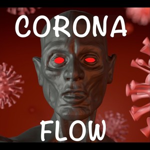 Corona Flow(feat. Rock Nasty) (Explicit)