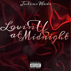 Lovin' U At Midnight (Explicit)