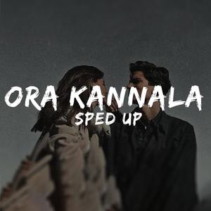 Ora Kannala Sped Up (feat. Gana Bala)