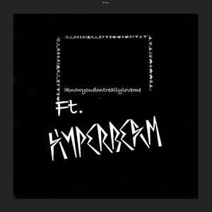 Iknowthatyoudontreallyloveme (feat. HYPERBEAM) (Special Version)