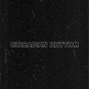 Circadian Rhythm (Explicit)