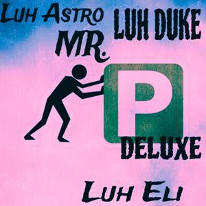 Mr P (Deluxe) (feat. Otsluheli & Luh Duke) [Explicit]