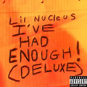 I'VE HAD ENOUGH (DELUXE) [Explicit]