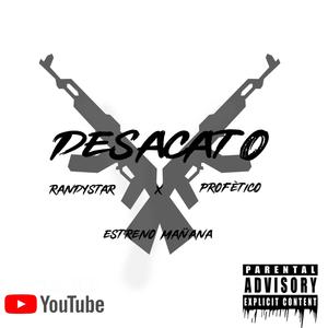 Desacato (feat. Profètico) [Explicit]