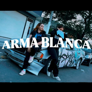 Arma Blanca (Explicit)