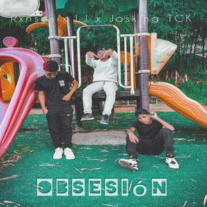 Obsesion (feat. josking tck & lj) [Explicit]