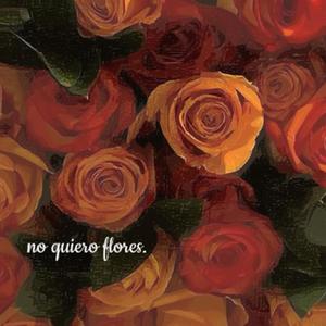 no quiero flores. (feat. Al Norte & Lydah)