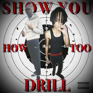 Show u how too drill (feat. Splashdenbooc) (Explicit)