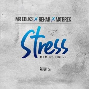 Stress (feat. Rehab & Mo’Brek) [Explicit]