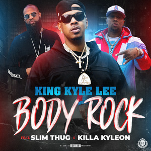 Body Rock (feat. Slim Thug & Killa Kyleon) [Explicit]