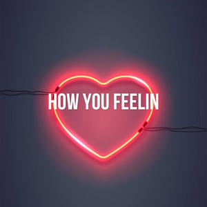 How You Feelin (Explicit)