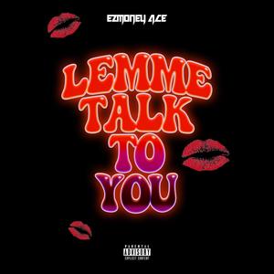 Lemme Talk To You (Explicit)