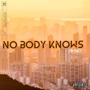 Nobody knows (Explicit)