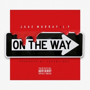 On the Way (feat. L.Y) [Explicit]