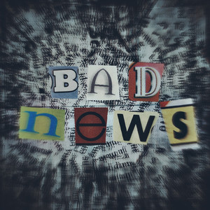 Bad News