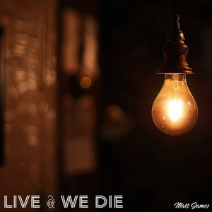 Live & We Die (Explicit)