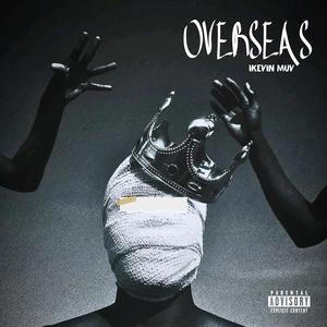 Overseas (feat. Ikevin muv) (Explicit)