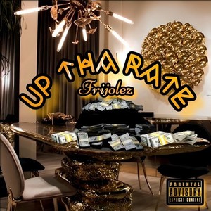 Up Tha Rate (Explicit)