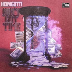 Ain't got time (Explicit)