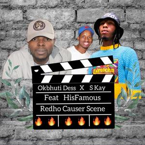 Redho Causer Scene (feat. S kay & Hisfamous)