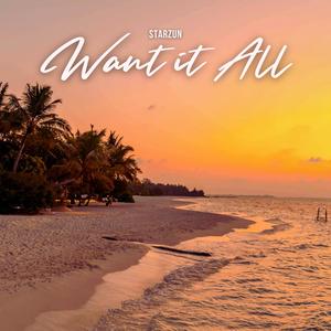 Want It All