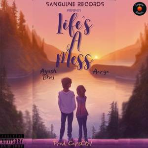 Life's A Mess (prod. Capsctrl) (Explicit)