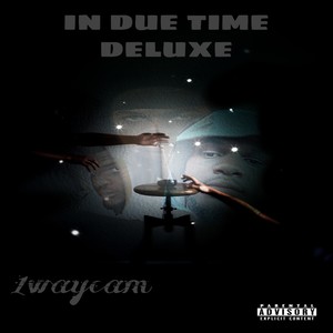 In Due Time Deluxe (Explicit)