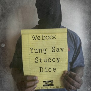 We Back(feat. Yung Sav, Stuccy & DizzleDice) (Explicit)