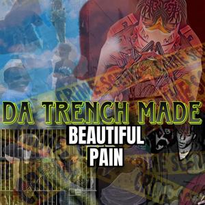 Da Trench Made Beautiful Pain (Explicit)