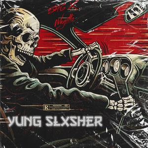 Yung Slxsher (Explicit)