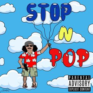 Stop N Pop (Explicit)