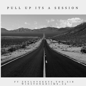 PULL UP ITS A SESSION(feat. ZEYLOVEKEYS, TOD & SIR WINSTON) (Explicit)