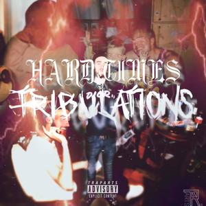 Hard Times & Tribulations (Explicit)