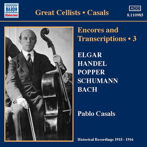 Casals, Pablo: Encores and Transcriptions, Vol. 3: Complete Acoustic Recordings, Part 1 (1915-1916)