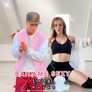 BAILAME SEXY (Explicit)