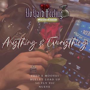 Anything And Everything (feat. Bullet Load Up, So Fly Vic & Nueve) [Explicit]