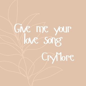 Give mе your love song