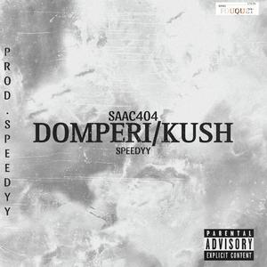 DOMPERI/KUSH (Explicit)