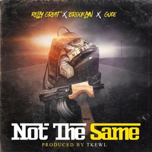 Not The Same (feat. Brooklyn & Guce) [Explicit]